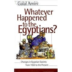 Whatever Happened to the Egyptians? Changes in Egyptian Society from 1950 to the Present