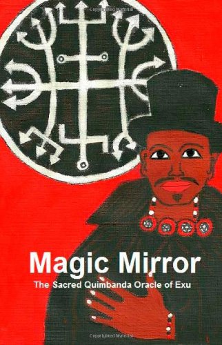 Magic Mirror, The Sacred Quimbanda Oracle of Exu