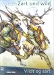 Zart und wild - Vildt og sart. K�stliche Wildrezepte