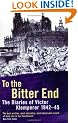 To The Bitter End: The Diaries of Victor Klemperer 1942-45: The Diaries of Victor Klemperer, 1942-1945: To the Bitter End, 1942-45 v. 2