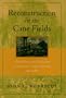 Reconstruction in the Cane Fields: From Slavery to Free Labor in Louisiana's Sugar Parishes, 1862-1880