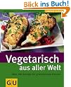 Vegetarisch aus aller Welt (GU einfach clever)