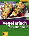 Vegetarisch aus aller Welt (GU einfach clever)