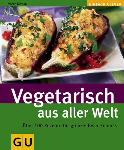 Buy Vegetarisch aus aller Welt: Über 100 Rezepte für grenzenlosen Genuss online at Discounted New and Used prices. Delivered to your door with Off-The-Bookshelf.