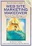 Poor Richard's Website Marketing Makeover: Improve Your Message and Turn Visitors into Buyers