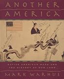 Another America: Native American Maps and the History of Our Land