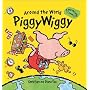 Around the World Piggywiggy: A Pull-The-Page Book