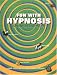 Fun With Hypnosis: The Complete How-To Guide