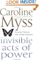 Invisible Acts of Power: Personal Choices That Create Miracles