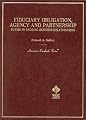 Fiduciary Obligation, Agency, and Partnership: Duties in Ongoing Business Relationships (American Casebook Series)