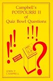 Campbell's Potpourri II of Quiz Bowl Questions (1st ed) Revised Edition
