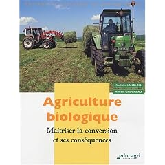 Agriculture biologique : Ma�triser la conversion et ses cons�quences