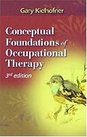 Conceptual Foundations of Occupational Therapy