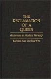 Review Greenwood Press  / Contributions to the Study of Science Fiction and Fantasy: Reclamation of a Queen No 44: Guinevere in Modern Fantasy: Reclamation of a Queen No 44 (Bibliographies ... Indexes in Economics and Economic History)