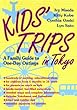 Kids' Trips in Tokyo: A Family Guide to One-Day Outings