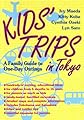 Kids' Trips in Tokyo: A Family Guide to One-Day Outings