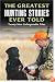 The Greatest Hunting Stories Ever Told: Twenty-Nine Unforgettable Tales (Greatest)
