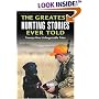 The Greatest Hunting Stories Ever Told: Twenty-Nine Unforgettable Tales (Greatest)