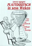 Plattd��tsch in sess Weken: Een Lees- und Lehrbook f�r Anf�nger un Kunnige - Gerold Meiners