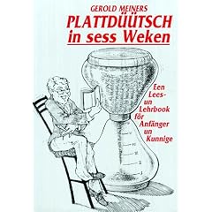 Plattd��tsch in sess Weken: Een Lees- und Lehrbook f�r Anf�nger un Kunnige