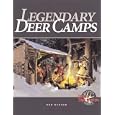 Legendary Deer Camps by Wegner Rob