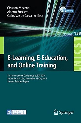 E-Learning, E-Education, and Online Training: First International Conference, eLEOT 2014, Bethesda, MD, USA, September 18-20, 2014, Revised Selected ... and Telecommunications Engineering)