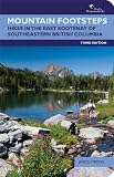 Mountain Footsteps: Hikes in the East Kootenay of Southeastern British Columbia-Third Edition