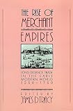 The Rise of Merchant Empires: Long Distance Trade in the Early Modern World 1350-1750 (Studies in Comparative Early Modern History)