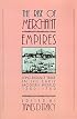 The Rise of Merchant Empires: Long Distance Trade in the Early Modern World 1350-1750 (Studies in Comparative Early Modern History)