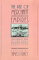 The Rise of Merchant Empires: Long Distance Trade in the Early Modern World 1350-1750 (Studies in Comparative Early Modern History)