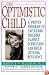 The Optimistic Child: Proven Program to Safeguard Children from Depression & Build Lifelong Resilience