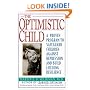 The Optimistic Child: Proven Program to Safeguard Children from Depression & Build Lifelong Resilience