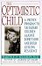 Books : The Optimistic Child: Proven Program to Safeguard Children from Depression & Build Lifelong Resilience