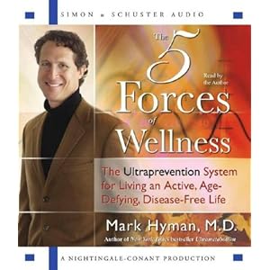 The Five Forces of Wellness: The Ultraprevention System for Living an Active, Age-Defying, Disease-Free Life