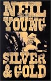 Neil Young : Silver & Gold
