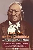 Half-sun on the Columbia: Biography of Chief Moses (Civilization of American Indian)