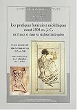 Les pratiques fun�raires n�olithiques avant 3500 avant J-C en France et dans les r�gions limitrophes : Saint-Germain-en-Laye, 15-17 juin 2001