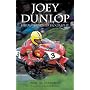 Joey Dunlop: His Authorised Biography