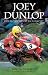 Joey Dunlop: His Authorised Biography
