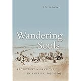 wandering souls protestant migrations in america 1630 1865