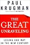 The Great Unraveling: Losing Our Way in the New Century The Great Unraveling: Losing Our Way in the New Century