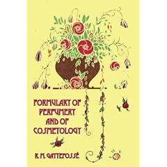 Formulary of Perfumery and of Cosmetology (Kegan Paul Library of Perfume and Scents)