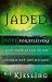 Jaded: Hope for Believers Who Have Given Up on Church, but Not on God