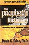 The Prophet's Dictionary: The Ultimate Guide to Supernatural Wisdom
