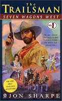 The Trailsman #1: Seven Wagons West: Seven Ways to Die (Trailsman)