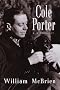 Cole Porter: A Biography Cole Porter: A Biography