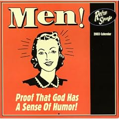 Men! Proof That God Has a Sense of Humor 2003 Calendar
