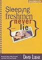 Sleeping Freshmen Never Lie