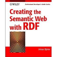 Creating the Semantic Web With Rdf: Professional Developer's Guide