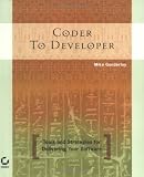 Coder to Developer: Tools and Strategies for Delivering Your Software